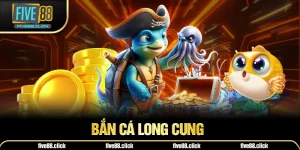 Bắn cá long cung