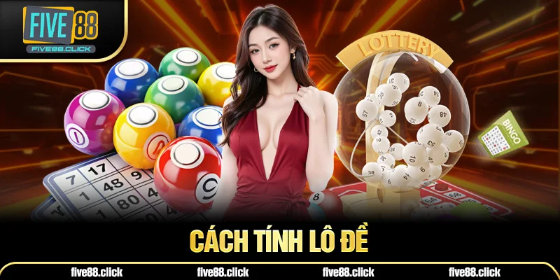 Cách tính lô đề