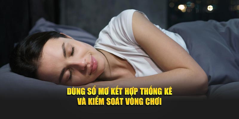 Dùng sổ mơ kết hợp thống kê và kiểm soát vòng chơi