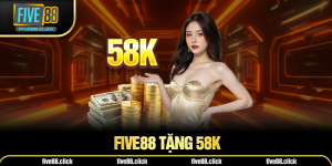 Five88 Tặng 58k