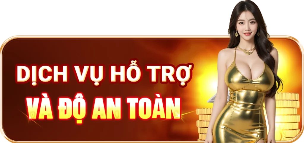 dịch vụ hổ trợ và độ an toàn