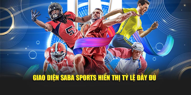 Giao diện saba sports hiển thị tỷ lệ đầy đủ