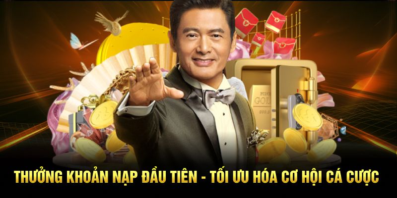 Khám phá sơ bộ về thưởng khoản nạp đầu tiên
